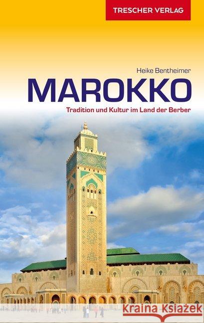 Marokko : Tradition und Kultur im Land der Berber Bentheimer, Heike 9783897943247 Trescher Verlag - książka