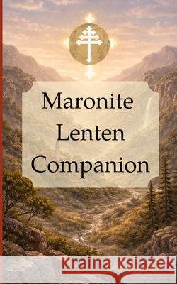Maronite Lenten Companion Mika?l Simon-Thompson 9781735657882 Marchese Di Carabas - książka