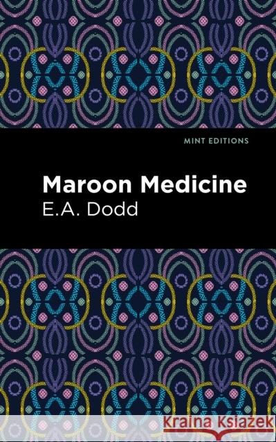 Maroon Medicine E. a. Dodd Mint Editions 9781513211961 Mint Editions - książka
