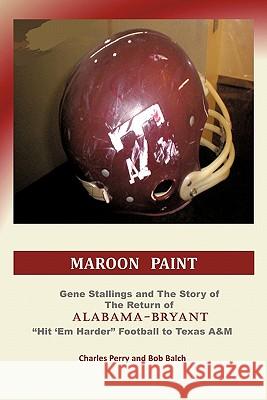 Maroon Paint Charles Perry Bob Balch 9781452080727 Authorhouse - książka
