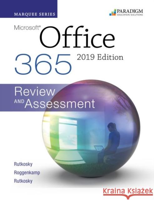 Marquee Series: Microsoft Office 2019: Text + Review and Assessments Workbook Ian Rutkosky 9780763887018 EMC Paradigm,US - książka
