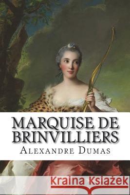 Marquise De Brinvilliers Dumas, Alexandre 9781720808176 Createspace Independent Publishing Platform - książka