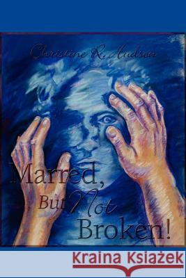 Marred, But Not Broken! Christine R. Hudson 9781589301603 Selah Publishing Group - książka
