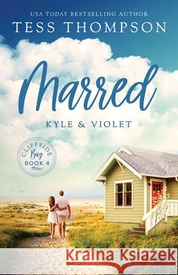 Marred: Kyle and Violet Thompson Tess 9780998583594 Tess Thompson - książka