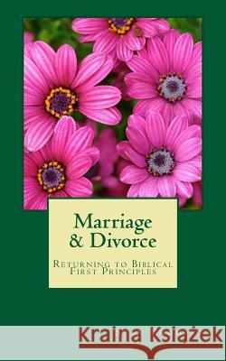 Marriage & Divorce: Returning to Biblical First Principles Stan Thompson 9781475074437 Createspace - książka