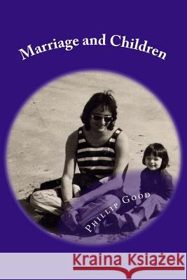 Marriage and Children Phillip Good 9781507798645 Createspace - książka