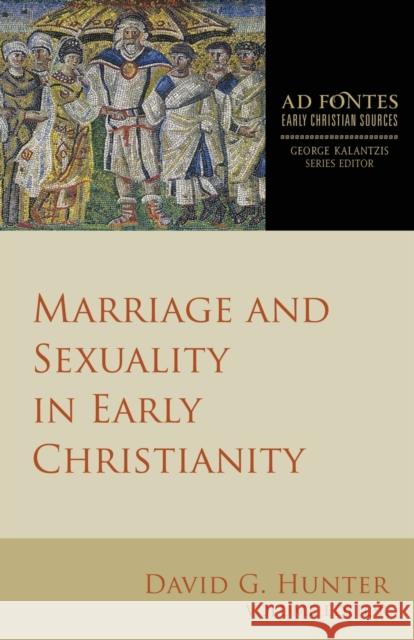 Marriage and Sexuality in Early Christianity David G. Hunter 9781506445939 Fortress Press - książka