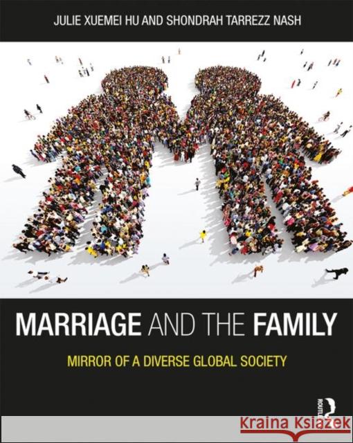 Marriage and the Family: Mirror of a Diverse Global Society Xuemei Hu Victor Shaw Shondrah Nash 9781138185760 Routledge - książka