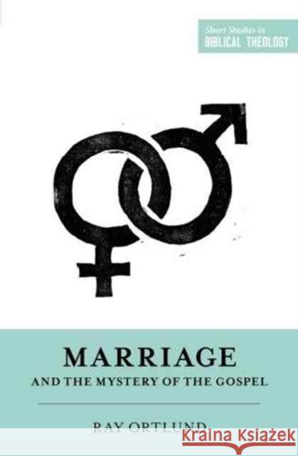 Marriage and the Mystery of the Gospel Raymond C. Ortlun Dane C. Ortlund Miles V. Va 9781433546877 Crossway Books - książka