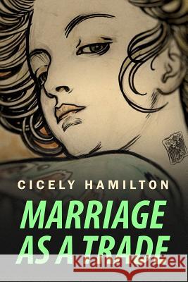 Marriage as a Trade Cicely Mary Hamilton 9781530729005 Createspace Independent Publishing Platform - książka