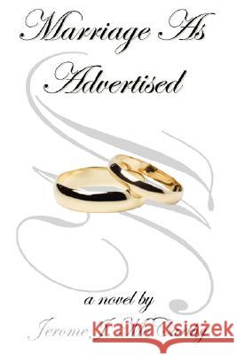 Marriage as Advertised Jerome J. McCarthy 9780980008395 Real Life Series Publishing Co., LLC - książka