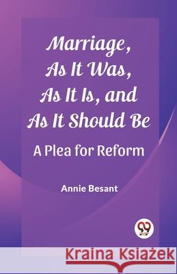 Marriage, As It Was, As It Is, and As It Should Be A Plea for Reform Annie Besant 9789362769053 Double 9 Books - książka