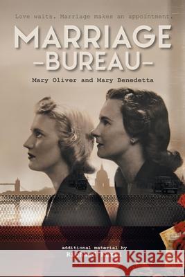 Marriage Bureau: The true story that revolutionised dating Mary Oliver, Mary Benedetta, Richard Kurti 9781906577704 B7 Media - książka