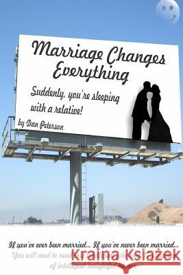 Marriage Changes Everything Dan Peterson 9781489595126 Createspace - książka