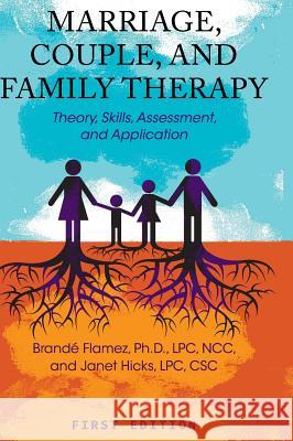 Marriage, Couple, and Family Therapy Brande Flamez 9781516556731 Cognella Academic Publishing - książka