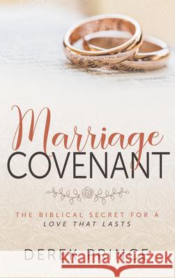 Marriage Covenant: The Biblical Secret for a Love That Lasts Derek Prince 9780883687819 Whitaker House,U.S. - książka