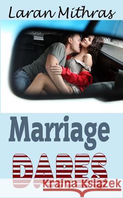 Marriage Dares Laran Mithras 9781540748072 Createspace Independent Publishing Platform - książka