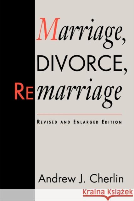 Marriage, Divorce, Remarriage: Revised and Enlarged Edition Cherlin, Andrew J. 9780674550827 Harvard University Press - książka