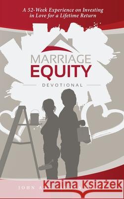 Marriage Equity Devotional: A 52-Week Experience on Investing in Love for a Lifetime Return Sandra Posey John Posey 9781733795906 Preachers Trainer Inc - książka