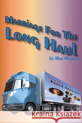 Marriage for the Long Haul Nae Hoover 9780996271721 Mountain Top Publishing - książka