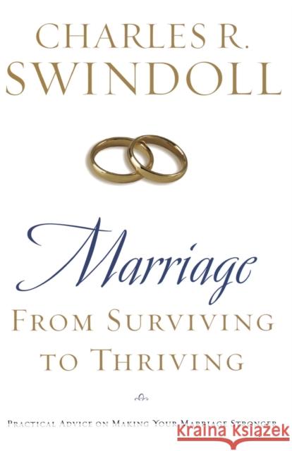 Marriage: From Surviving to Thriving: Practical Advice on Making Your Marriage Strong Swindoll, Charles R. 9781400280094 Thomas Nelson Publishers - książka