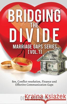 Marriage Gaps Series [Vol. 1]: Bridging The Divide Dele Agbogun 9781498436670 Xulon Press - książka