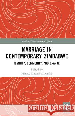 Marriage in Contemporary Zimbabwe: Identity, Community, and Change  9781032893488 Taylor & Francis Ltd - książka
