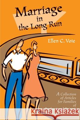 Marriage in the Long Run: A Collection of Articles for Families of Professional Drivers Voie, Ellen C. 9780595156566 Writer's Showcase Press - książka
