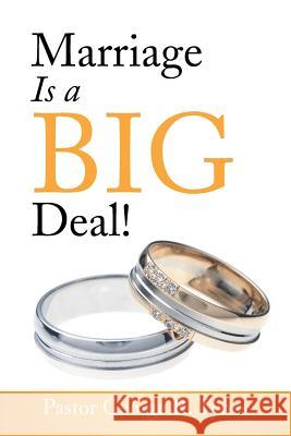 Marriage Is a Big Deal! George R. Tynes 9781499061475 Xlibris Corporation - książka