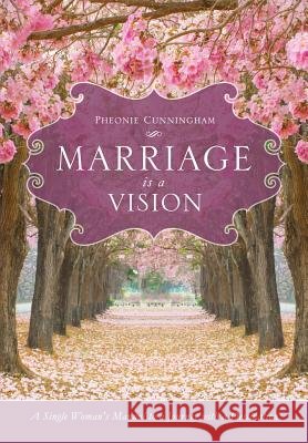 Marriage Is a Vision Pheonie Cunningham 9781498400398 Xulon Press - książka
