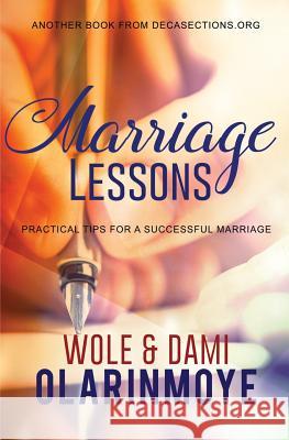 Marriage Lessons: Practical Tips for a Successful Marriage: 2016 Wole Olarinmoye, Dami Olarinmoye 9781908588203 Word2Print - książka