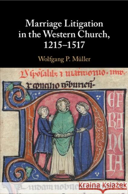 Marriage Litigation in the Western Church, 1215–1517 Wolfgang P. Müller 9781108958189 Cambridge University Press (RJ) - książka