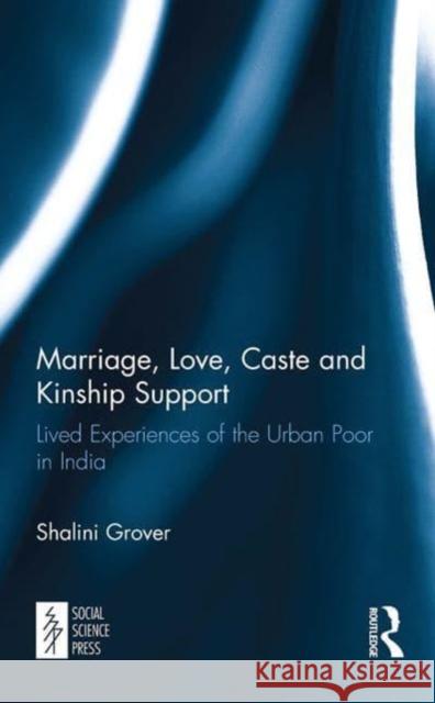 Marriage, Love, Caste and Kinship Support Shalini Grover 9781032652849 Taylor & Francis Ltd - książka