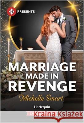 Marriage Made in Revenge Michelle Smart 9781335219671 Harlequin Presents Larger Print - książka