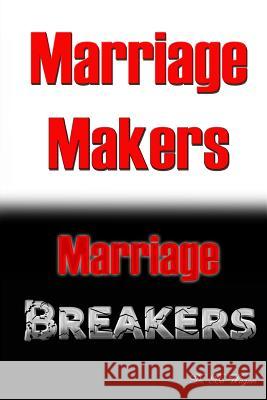 Marriage Makers/Marriage Breakers Dr Bo Wagner 9781941039908 Word of His Mouth Publishers - książka