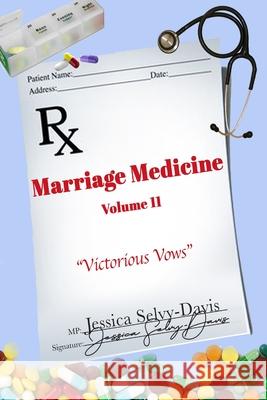 Marriage Medicine Volume 11: Victorious Vows Jessica Davis 9781716318153 Lulu.com - książka