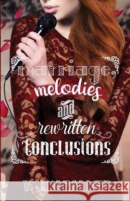 Marriage, Melodies, and Rewritten Conclusions V. Joy Palmer 9781946531766 Whitefire Publishing - książka