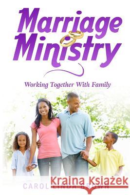 Marriage Ministry: Working Together With Family Brown, Carol Linda 9781946756305 Rejoice Essential Publishing - książka