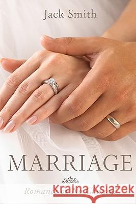Marriage: Romance or No Chance Jack Smith Ranilo Cabo 9781463672256 Createspace - książka