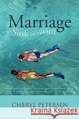Marriage: Sink or Swim: Chapters from Cheryl Petersen's, 21st Century Science and Health with Key to the Scriptures (4th Editi Petersen, Cheryl 9781426970108 Trafford Publishing - książka