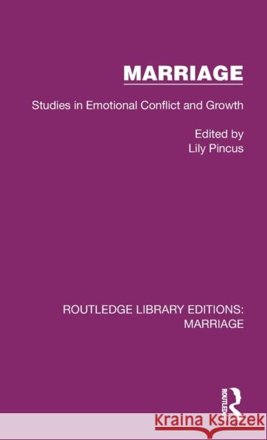Marriage: Studies in Emotional Conflict and Growth Lily Pincus 9781032497662 Routledge - książka