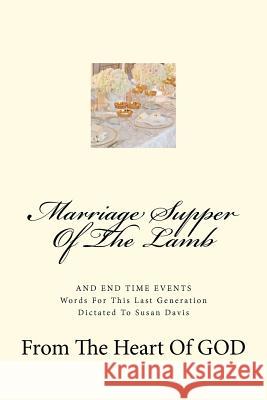 Marriage Supper Of The Lamb: And End Time Events Davis, Susan 9781477478332 Createspace - książka