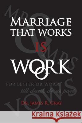 Marriage That Works Is Work James Rudy Gray Katy Gray Neely 9781427622457 Baptist Courier - książka