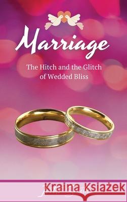 Marriage: The Hitch and The Glitch of Wedded Bliss Ivette Smith 9781969775840 Ivette Smith - książka