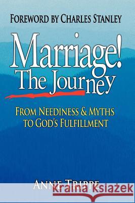 Marriage! the Journey Anne Trippe Charles F. Stanley 9781553068464 Essence Publishing (Canada) - książka