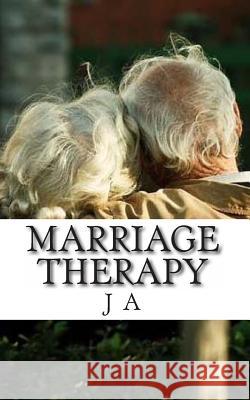 Marriage Therapy J. A 9781491234532 Createspace - książka