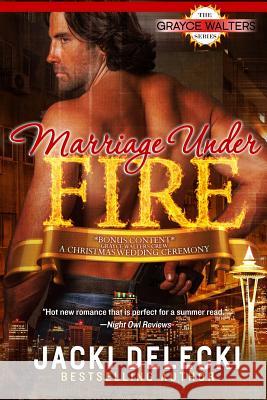 Marriage Under Fire Delecki, Jacki 9780986326462 Jacki Delecki - książka