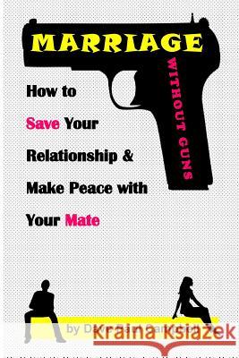 Marriage without Guns Campbell, Dave Paul 9781533614841 Createspace Independent Publishing Platform - książka