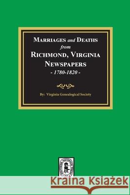 Marriages and Deaths from Richmond, Virginia Newspapers, 1780-1820 Virginia Genealogical Society 9780893086190 Southern Historical Press - książka