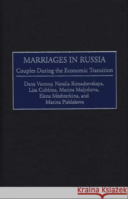 Marriages in Russia: Couples During the Economic Transition Cubbins, Lisa 9780275961473 Praeger Publishers - książka